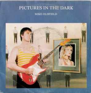 Pictures In The Dark - Vinile 7'' di Mike Oldfield