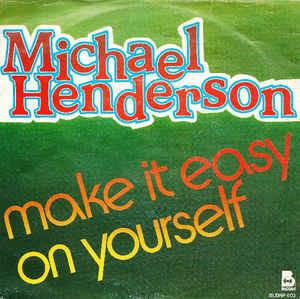 Make It Easy On Yourself - Vinile 7'' di Michael Henderson