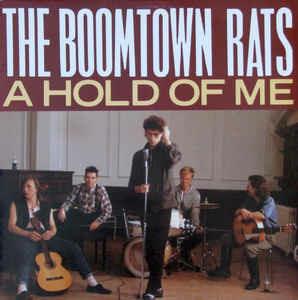 A Hold Of Me - Vinile 7'' di Boomtown Rats