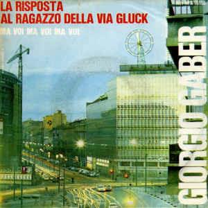 La Risposta Al Ragazzo Della Via Gluck / Ma Voi Ma Voi Ma Voi - Vinile 7'' di Giorgio Gaber