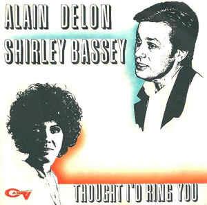 Thought I'd Ring You - Vinile 7'' di Shirley Bassey,Alain Delon