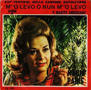 M''O Levo O Nun M''O Levo / 'O Marito Americano - Vinile 7'' di Maria Paris