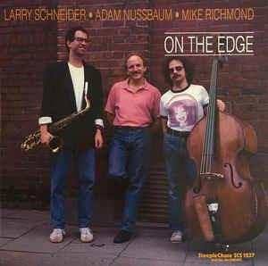 Larry Schneider / Adam Nussbaum / Mike Richmond: On The Edge - Vinile LP