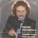 Bruno Pecorella: Splendida, Tenera / Come Una Volta