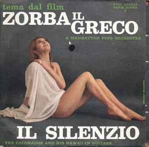 The Manhattan Pops Orchestra / The Coconados: Zorba Il Greco (Tema Dal Film) / Il Silenzio - Vinile 7''