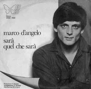 Sarà Quel Che Sarà - Vinile 7'' di Marco D'Angelo