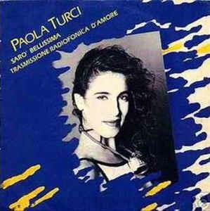 Sarò Bellissima / Trasmissione Radiofonica D'Amore - Vinile 7'' di Paola Turci