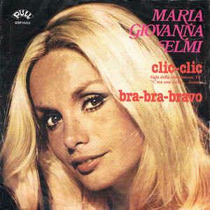Clic-Clic / Bra-Bra-Bravo - Vinile 7'' di Maria Giovanna Elmi