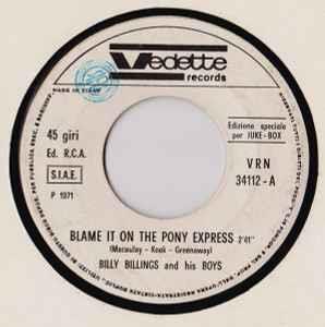 Billy Billings And His Boys / Clay McGuire: Blame It On The Pony Express / When I'm Dead And Gone - Vinile 7''