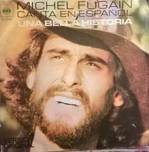 Una Bella Historia (Canta En Español) - Vinile 7'' di Michel Fugain