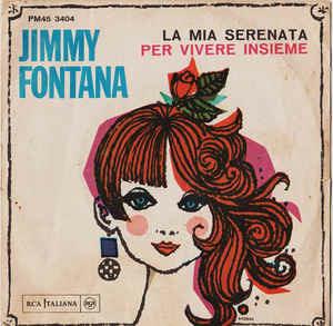 La Mia Serenata / Per Vivere Insieme - Vinile 7'' di Jimmy Fontana