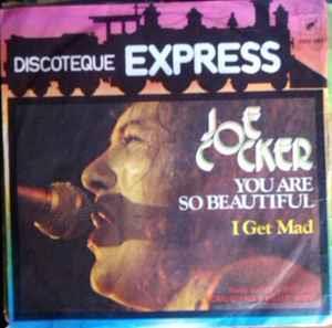 You Are So Beautiful / I Get Mad - Vinile 7'' di Joe Cocker