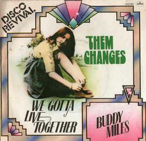 Them Changes / We Got To Live Together - Vinile 7'' di Buddy Miles