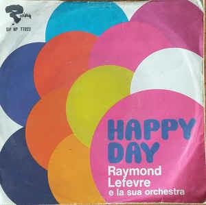 Happy Day / Isadora - Vinile 7'' di Raymond Lefèvre