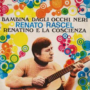 Bambina Dagli Occhi Neri / Renatino E La Coscienza - Vinile 7'' di Renato Rascel