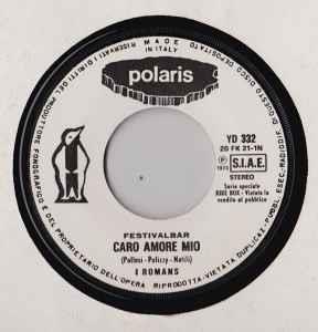 I Romans / Marcella Bella: Caro Amore Mio / Io, Domani - Vinile 7''