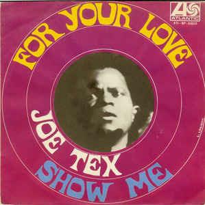 For Your Love / Show Me - Vinile 7'' di Joe Tex