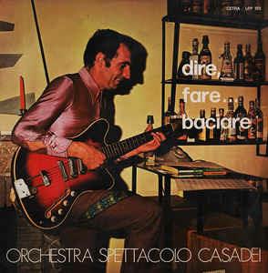 Dire, Fare...Baciare - Vinile LP di Orchestra Spettacolo Casadei