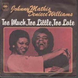 Too Much, Too Little, Too Late - Vinile 7'' di Johnny Mathis