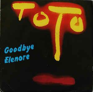 Goodbye Elenore - Vinile 7'' di Toto