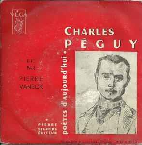 Charles Péguy Dit Par Pierre Vaneck: Charles Péguy Dit Par Pierre Vaneck - Vinile 7''