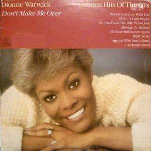 Don't Make Me Over - Greatest Hits Of The 60's - Vinile LP di Dionne Warwick