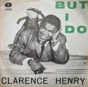 Clarence Frogman Henry: But I Do - Vinile 7''