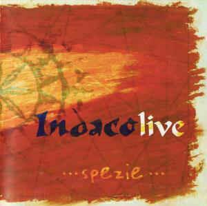 Live ... Spezie ... - CD Audio di Indaco