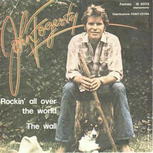 Rockin' All Over The World / The Wall - Vinile 7'' di John Fogerty