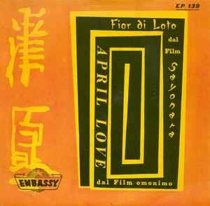 Dan Sunday And His Orchestra: Fior Di Loto (Dal Film Sayonara) - April Love (Dal Film Omonimo) - Vinile 7''