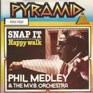 Phil Medley And The M.V.B. Orchestra: Snap It / Happy Walk - Vinile 7''