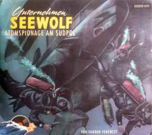 Sándor Ferenczy: Unternehmen Seewolf (Atomspionage Am Südpol) - Vinile 7''