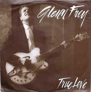 True Love - Vinile 7'' di Glenn Frey