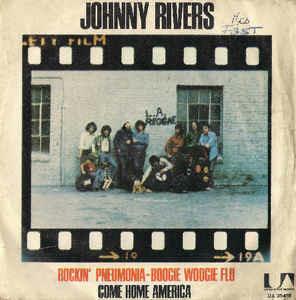 Rockin' Pneumonia - Boogie Woogie Flu / Come Home America - Vinile 7'' di Johnny Rivers