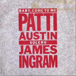 Baby, Come To Me / Solero - Vinile 7'' di Patti Austin,James Ingram