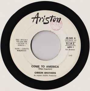 Come To America / Comunque Sia - Vinile 7'' di Gibson Brothers,Anselmo Genovese