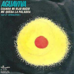 Cuando Mi Hijo Naciò / Me Queda La Palabra - Vinile 7'' di Aguaviva