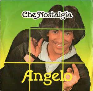 Che Nostalgia - Vinile 7'' di Angelo