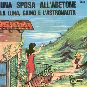 Una Sposa All'Abetone / La Luna, Caino E L'Astronauta - Vinile 7'' di Mirella