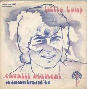 Cavalli Bianchi - Vinile 7'' di Little Tony