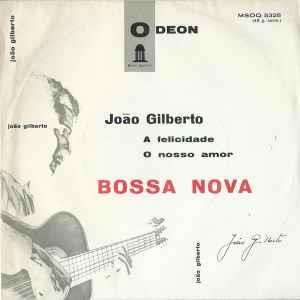 A Felicidade / O Nosso Amor - Vinile 7'' di Joao Gilberto