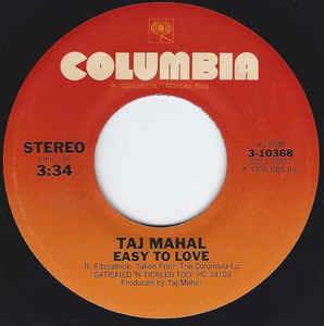 Easy To Love - Vinile 7'' di Taj Mahal