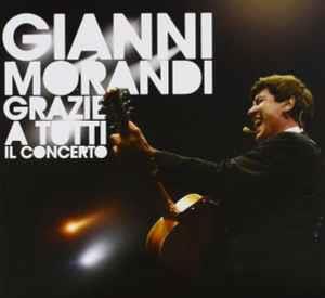 Grazie A Tutti Il Concerto - CD Audio di Gianni Morandi