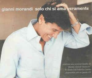 Solo Chi Si Ama Veramente - CD Audio di Gianni Morandi