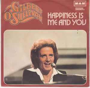 Happiness Is Me And You - Vinile 7'' di Gilbert O'Sullivan