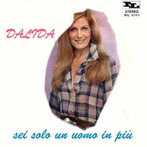 Sei Solo Un Uomo In Più - Vinile 7'' di Dalida