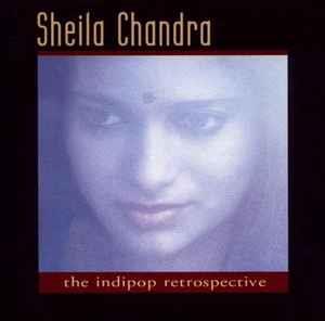 The Indipop Retrospective - CD Audio di Sheila Chandra