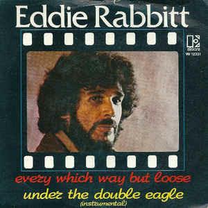 Every Which Way But Loose - Vinile 7'' di Eddie Rabbitt