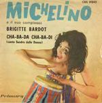 Michelino E Il Suo Complesso: Brigitte Bardot / Cha-Ba-Da Cha-Ba-Di