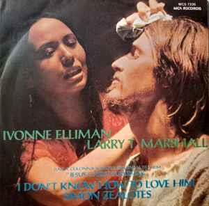 Yvonne Elliman - Larry T. Marshall: I Don't Know How To Love Him / Simon Zealotes - Vinile 7''